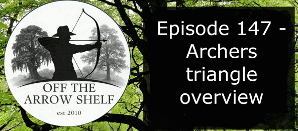 Episode 147 – Archers Triangle overview